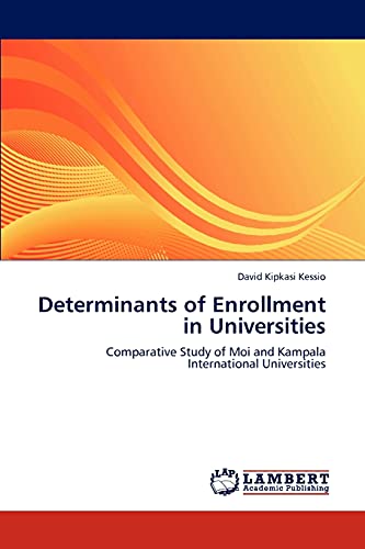 Determinants of Enrollment in Universities: Comparative Study of Moi and Kampala International Universities