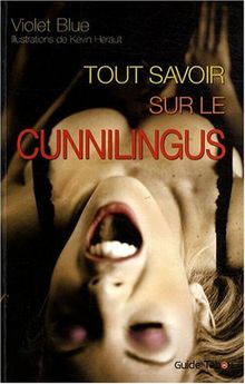 Tout savoir sur le cunnilingus