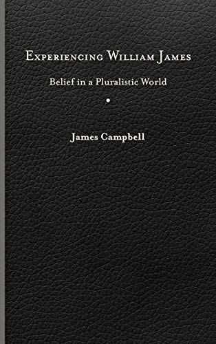 Experiencing William James: Belief in a Pluralistic World