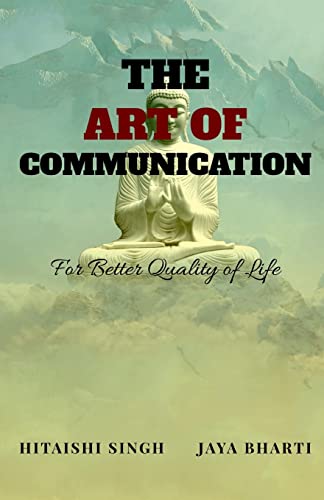 THE ART OF COMMUNICATION: For Better Quality of Life