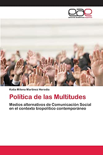 Política de las Multitudes: Medios alternativos de Comunicación Social en el contexto biopolítico contemporáneo