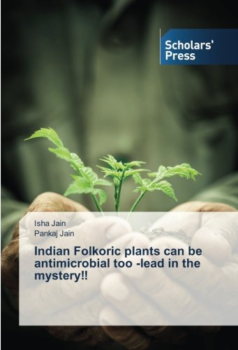 Indian Folkoric plants can be antimicrobial too -lead in the mystery!!