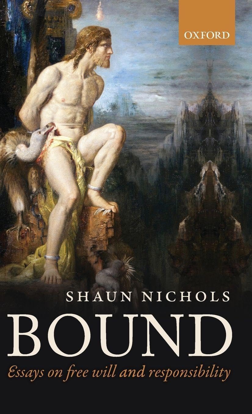 Bound: Essays on Free Will and Responsibility