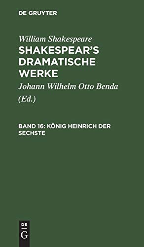 König Heinrich der Sechste: Zweiter und dritter Theil (William Shakespeare: Shakespear’s dramatische Werke)