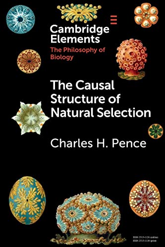 The Causal Structure of Natural Selection (Elements in the Philosophy of Biology)