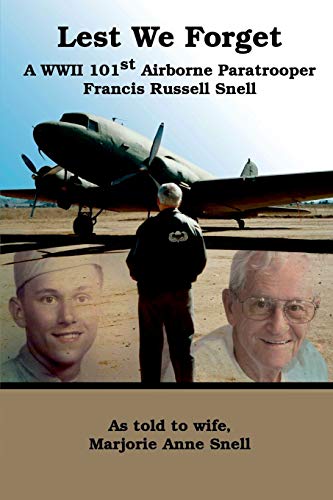Marjorie Snell Lest We Forget, A World War Ii 101st Airborne Paratrooper
