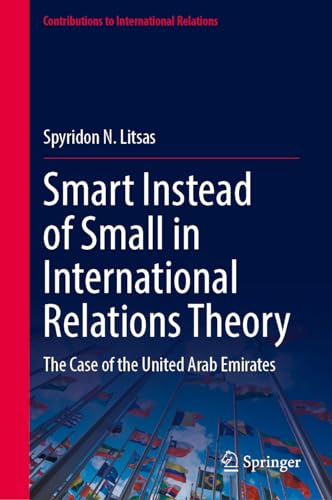 Smart Instead of Small in International Relations Theory: The Case of the United Arab Emirates (Contributions to International Relations)