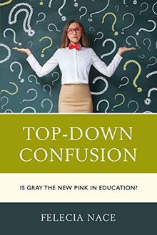 Top-Down Confusion: Is Gray the New Pink in Education?