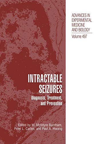 Intractable Seizures: Diagnosis, Treatment, and Prevention (Advances in Experimental Medicine and Biology, 497, Band 497)