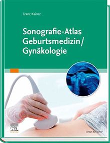 Sonografie-Atlas Geburtsmedizin/Gynäkologie