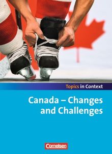 Topics in Context: Canada - Changes and Challenges: Schülerheft