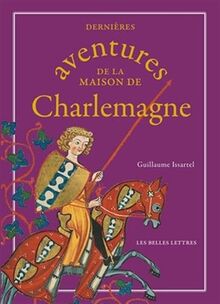 Dernières aventures de la maison de Charlemagne de Issartel, Guillaume | Livre | état très bon