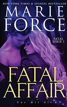 Fatal Affair – Nur mit dir (Fatal Serie, Band 1)