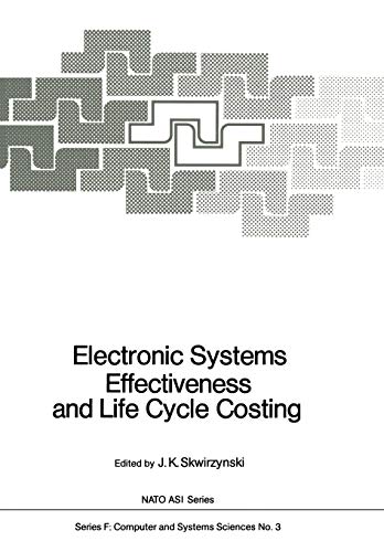 Electronic Systems Effectiveness and Life Cycle Costing (NATO ASI Subseries F:, 3, Band 3)
