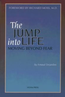 The Jump Into Life: Moving Beyond Fear