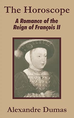 The Horoscope: A Romance of the Reign of François II