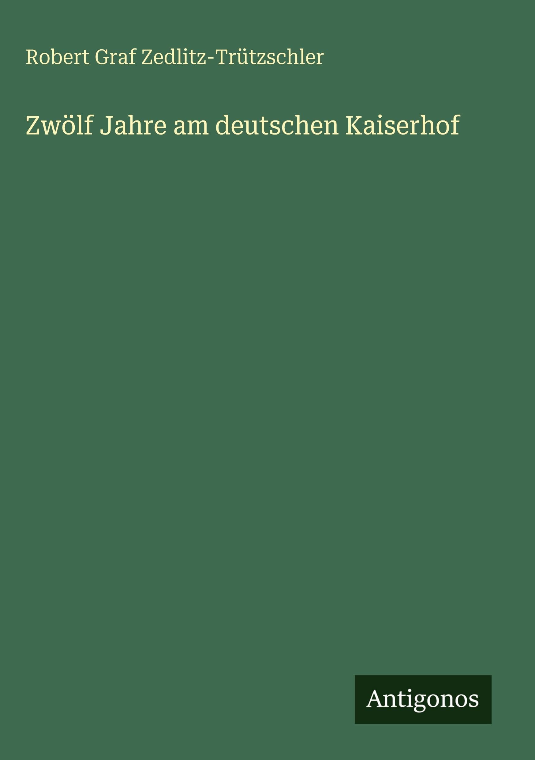 Zwölf Jahre am deutschen Kaiserhof