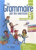 La grammaire par les exercices 5e 2021 Cahier de l'élève: Cahier d'exercices