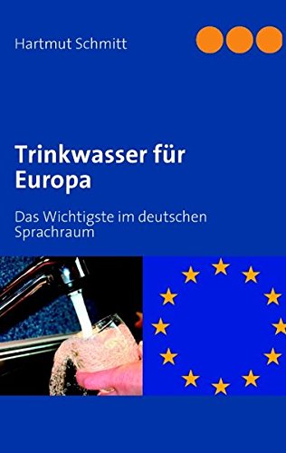 Trinkwasser für Europa: Das Wichtigste im deutschen Sprachraum