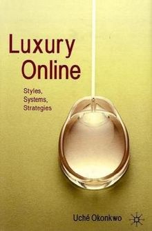 Luxury Online: Styles, Strategies, Systems