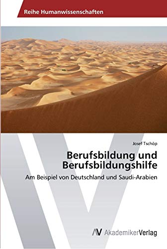 Berufsbildung und Berufsbildungshilfe: Am Beispiel von Deutschland und Saudi-Arabien