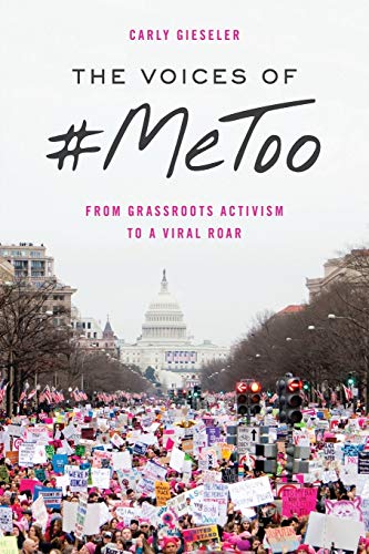 The Voices of #Me Too: From Grassroots Activism to a Viral Roar