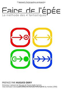 Faire de l'épée : La méthode des 4 fantastiques