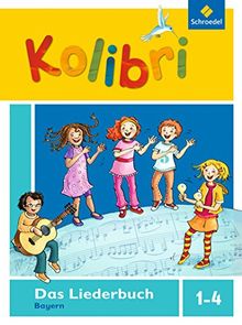 Kolibri: Das Musikbuch für Grundschulen Bayern - Ausgabe 2014: Liederbuch 1 - 4