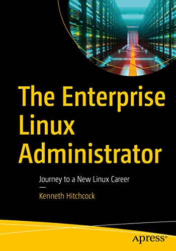The Enterprise Linux Administrator: Journey to a New Linux Career