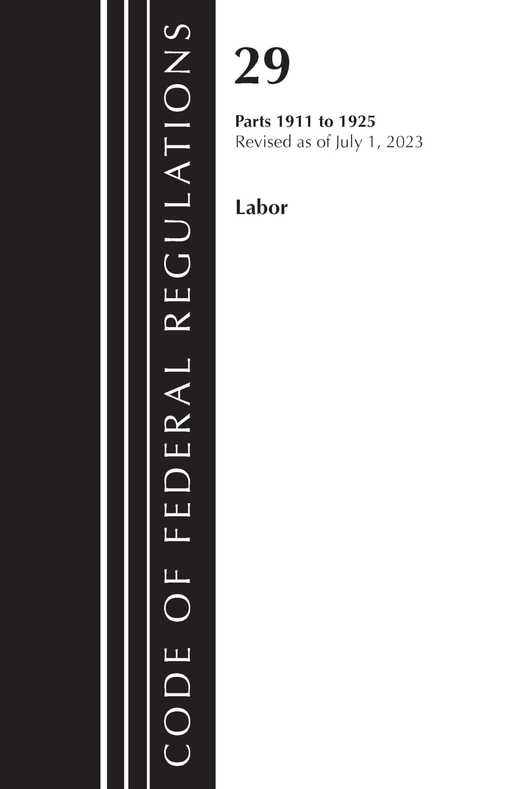 Code of Federal Regulations, Title 29 Labor 1911-1925, Revised as of July 1, 2023