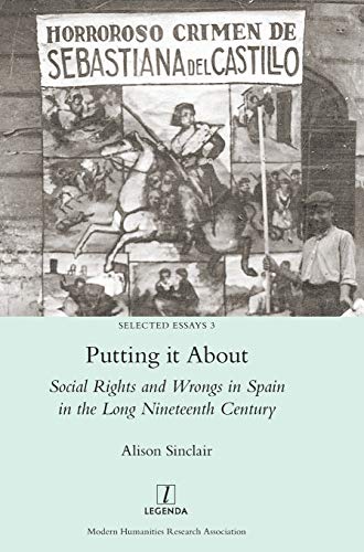 Putting it About: Social Rights and Wrongs in Spain in the Long Nineteenth Century (Selected Essays, Band 3)