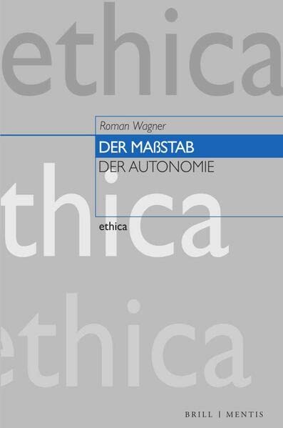 Der Maßstab der Autonomie (ethica)
