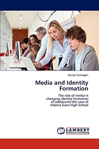 Media and Identity Formation: The role of media in changing identity formation of adolecents:the case of Adama Goro High School