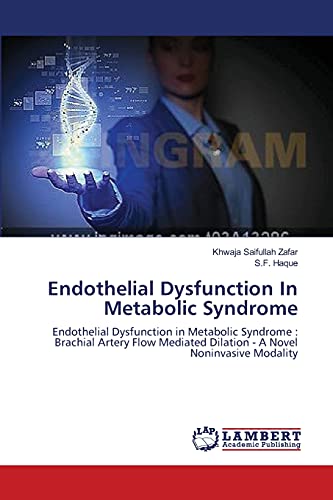 Endothelial Dysfunction In Metabolic Syndrome: Endothelial Dysfunction in Metabolic Syndrome : Brachial Artery Flow Mediated Dilation - A Novel Noninvasive Modality
