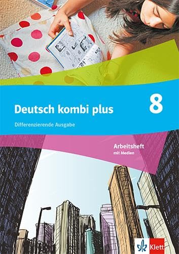 Deutsch kombi plus 8. Differenzierende Ausgabe: Arbeitsheft mit Medien Klasse 8 (deutsch.kombi plus. Differenzierende Ausgabe ab 2021)