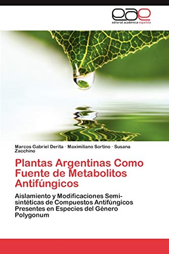 Plantas Argentinas Como Fuente de Metabolitos Antifúngicos: Aislamiento y Modificaciones Semi-sintéticas de Compuestos Antifúngicos Presentes en Especies del Género Polygonum