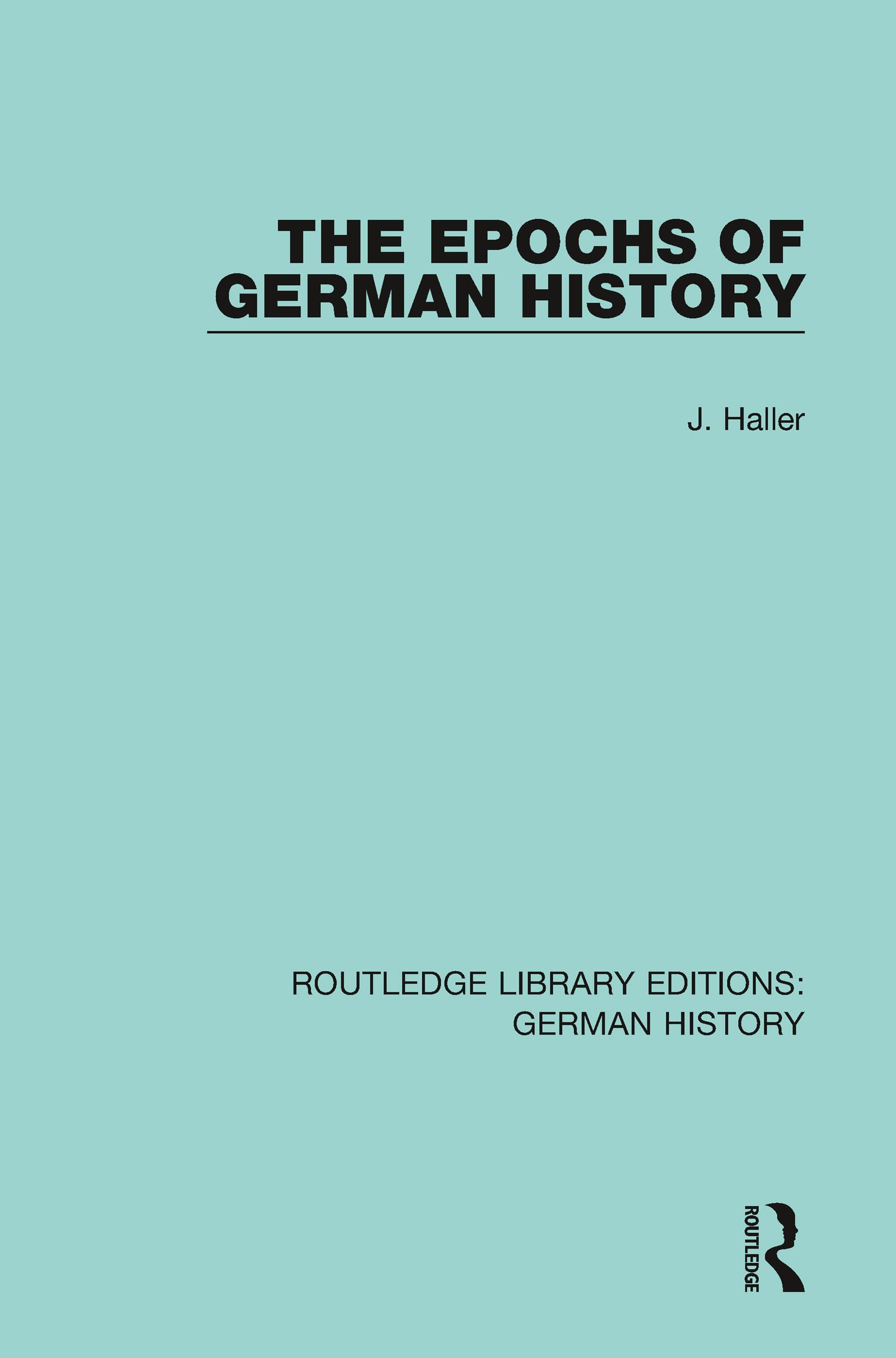 The Epochs of German History (Routledge Library Editions: German History)