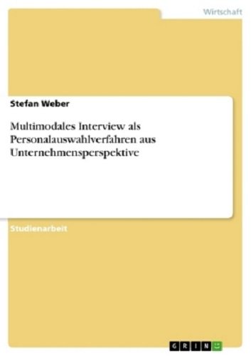 Multimodales Interview als Personalauswahlverfahren aus Unternehmensperspektive