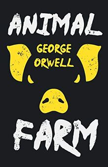 Animal Farm: With the Introductory Essay 'Why I Write'