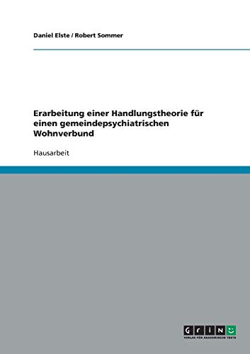 Erarbeitung einer Handlungstheorie für einen gemeindepsychiatrischen Wohnverbund