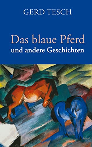 Das blaue Pferd: und andere Geschichten