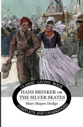 Hans Brinker (or The Silver Skates)