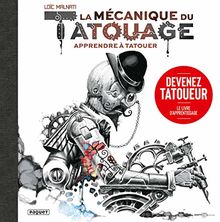 La mécanique du tatouage. Vol. 1. Apprendre à tatouer