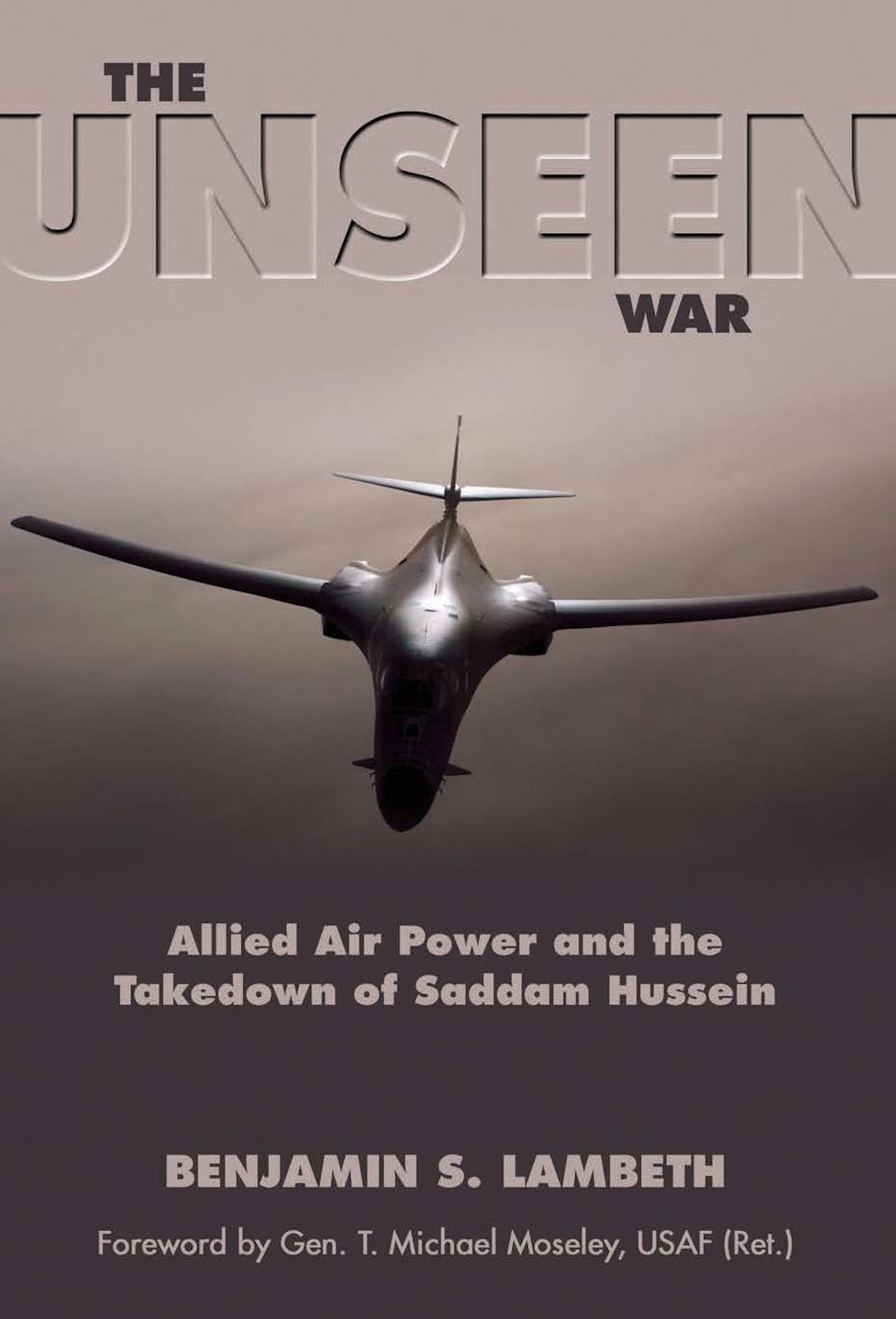 The Unseen War: Allied Air Power and the Takedown of Saddam Hussein