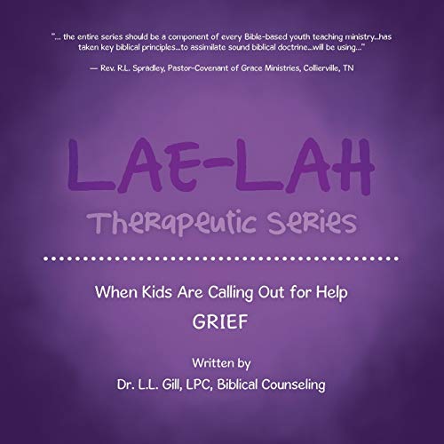 LAE-LAH Therapeutic Series: When Kids Are Calling Out for Help GRIEF