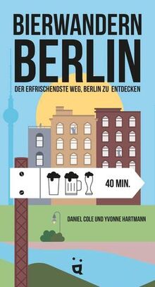 Bierwandern Berlin: Die erfrischendste Art, Berlin zu entdecken