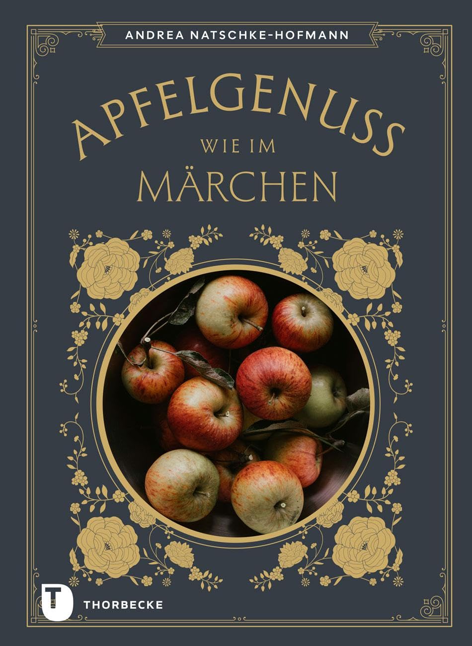 Apfelgenuss wie im Märchen: Die schönsten Märchen & Rezepte mit Äpfeln