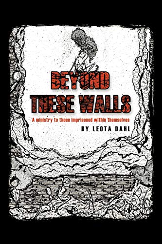 Beyond These Walls: A Ministry To Those Imprisoned Within Themselves