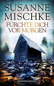Fürchte dich vor morgen (Hannover-Krimis 10): Kriminalroman von Mischke, Susanne | Buch | Zustand gut