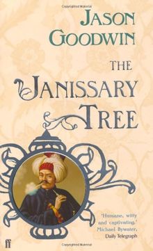 The Janissary Tree ('Yashim the Eunuch' Mystery)